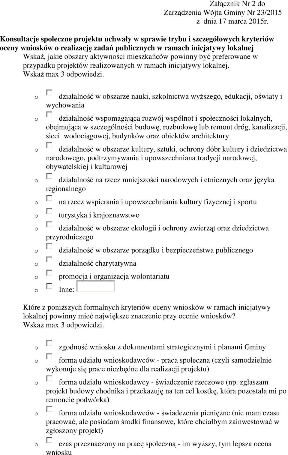 preferwane w przypadku prjektów realizwanych w ramach inicjatywy lkalnej. Wskaż max 3 dpwiedzi.