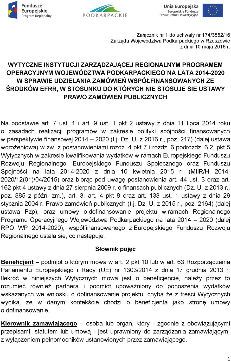 KTÓRYCH NIE STOSUJE SIĘ USTAWY PRAWO ZAMÓWIEŃ PUBLICZNYCH Na podstawie art. 7 ust. 1 i art. 9 ust.