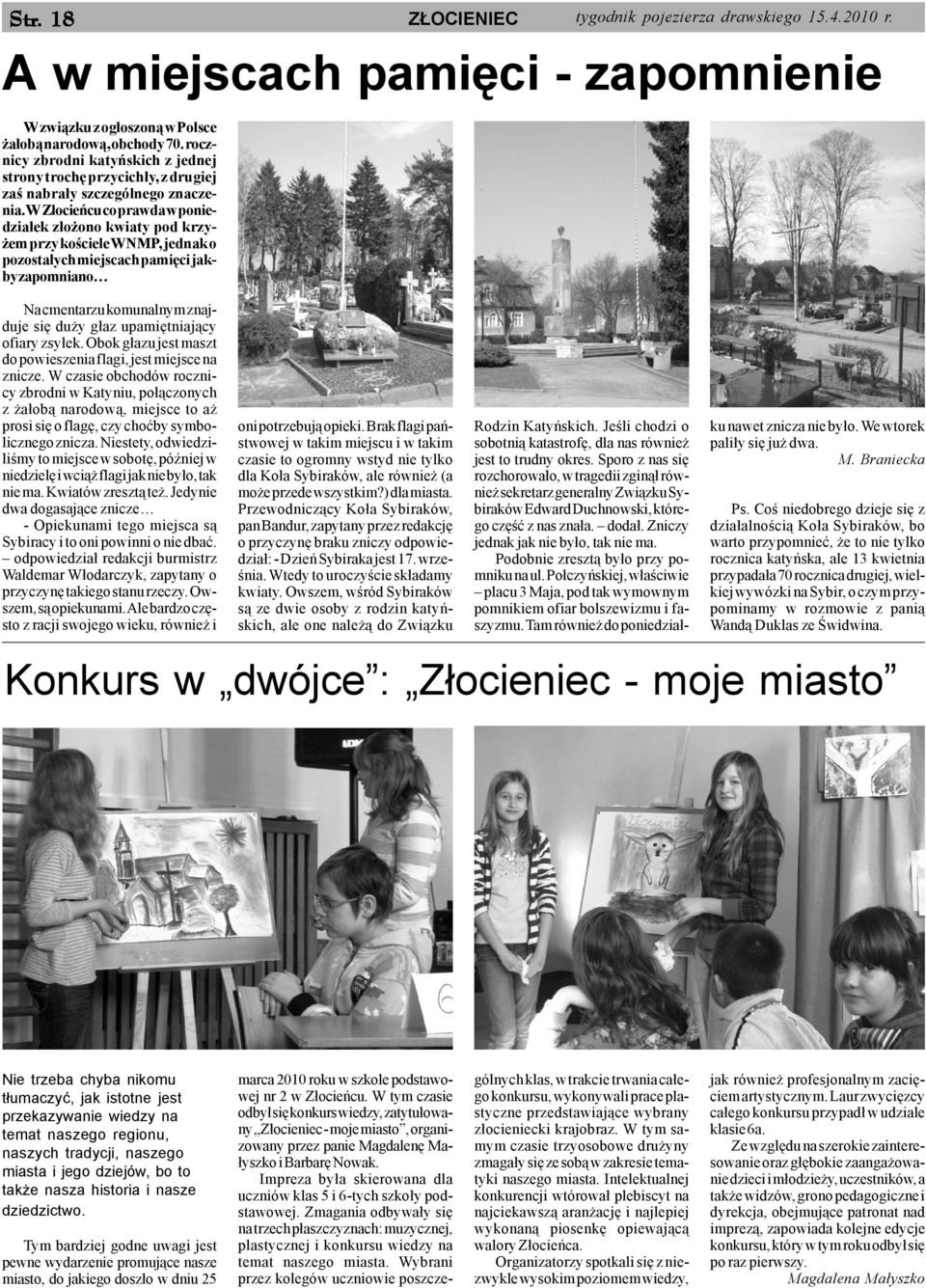 W Z³ocieñcu co prawda w poniedzia³ek z³o ono kwiaty pod krzy em przy koœciele WNMP, jednak o pozosta³ych miejscach pamiêci jakby zapomniano Na cmentarzu komunalnym znajduje siê du y g³az