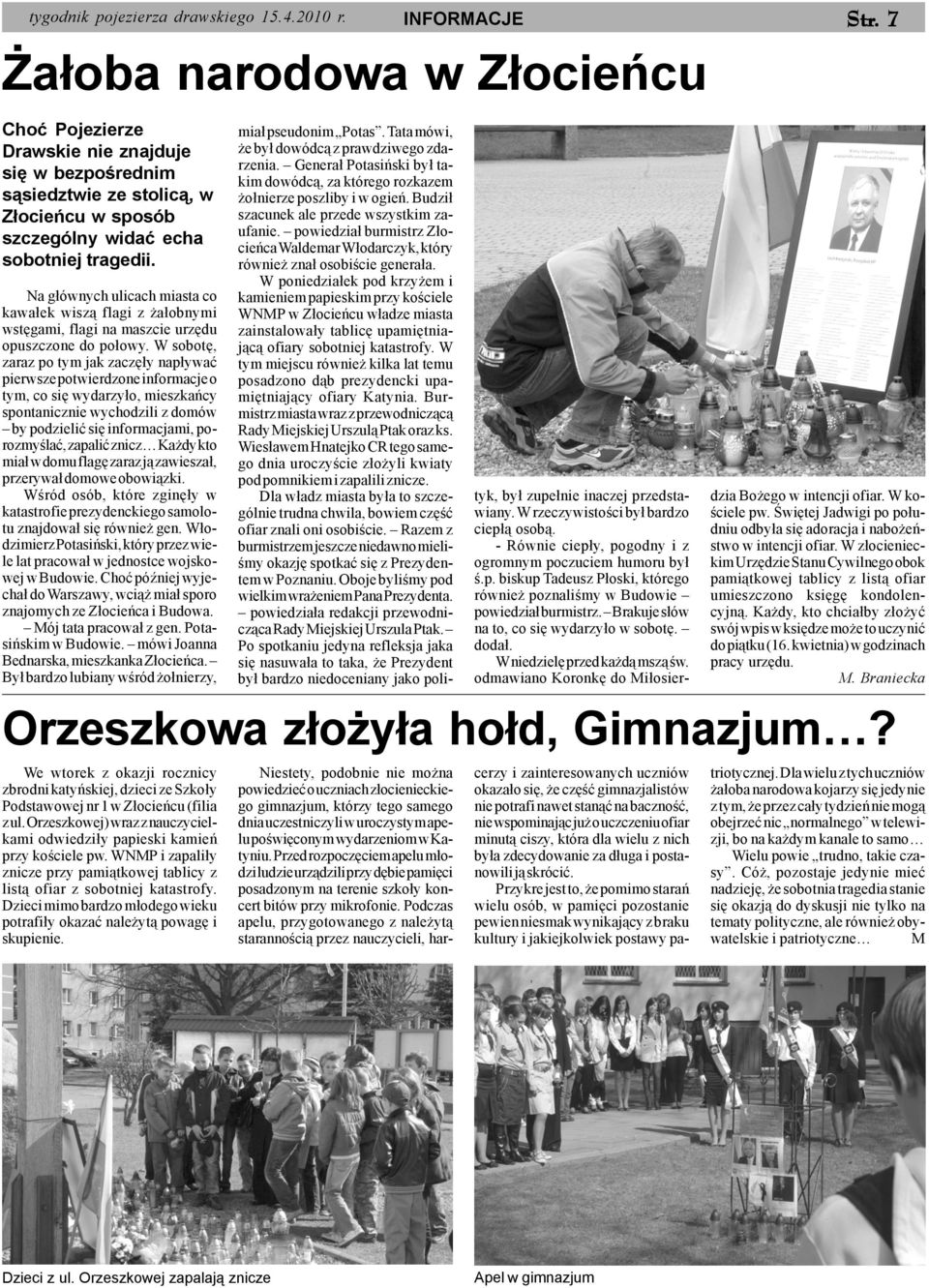 W sobotê, zaraz po tym jak zaczê³y nap³ywaæ pierwsze potwierdzone informacje o tym, co siê wydarzy³o, mieszkañcy spontanicznie wychodzili z domów by podzieliæ siê informacjami, porozmyœlaæ, zapaliæ