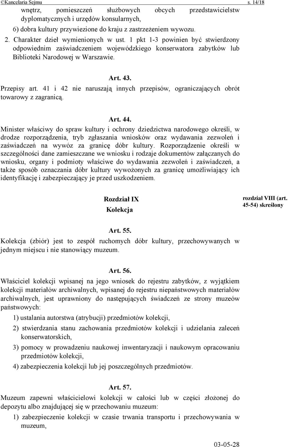 41 i 42 nie naruszają innych przepisów, ograniczających obrót towarowy z zagranicą. Art. 44.