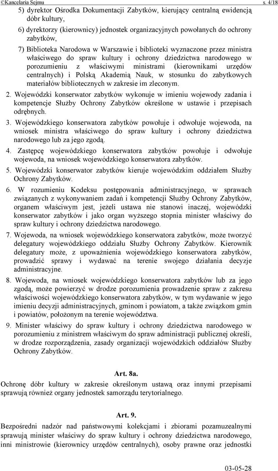 w Warszawie i biblioteki wyznaczone przez ministra właściwego do spraw kultury i ochrony dziedzictwa narodowego w porozumieniu z właściwymi ministrami (kierownikami urzędów centralnych) i Polską