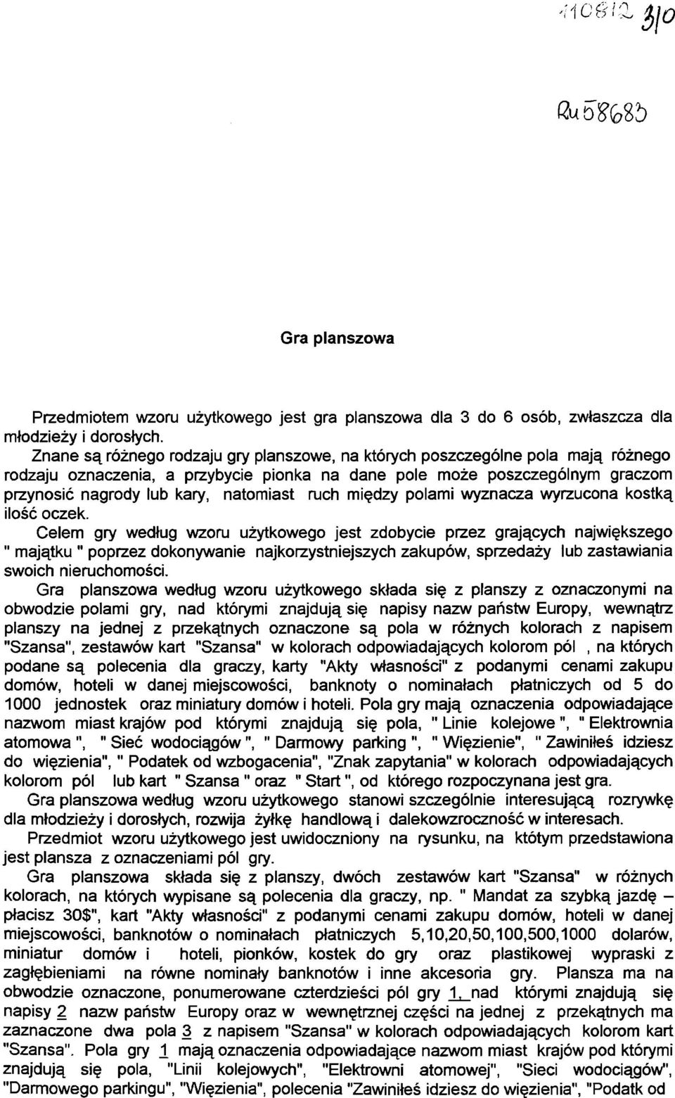 ruch między polami wyznacza wyrzucona kostką ilość oczek.