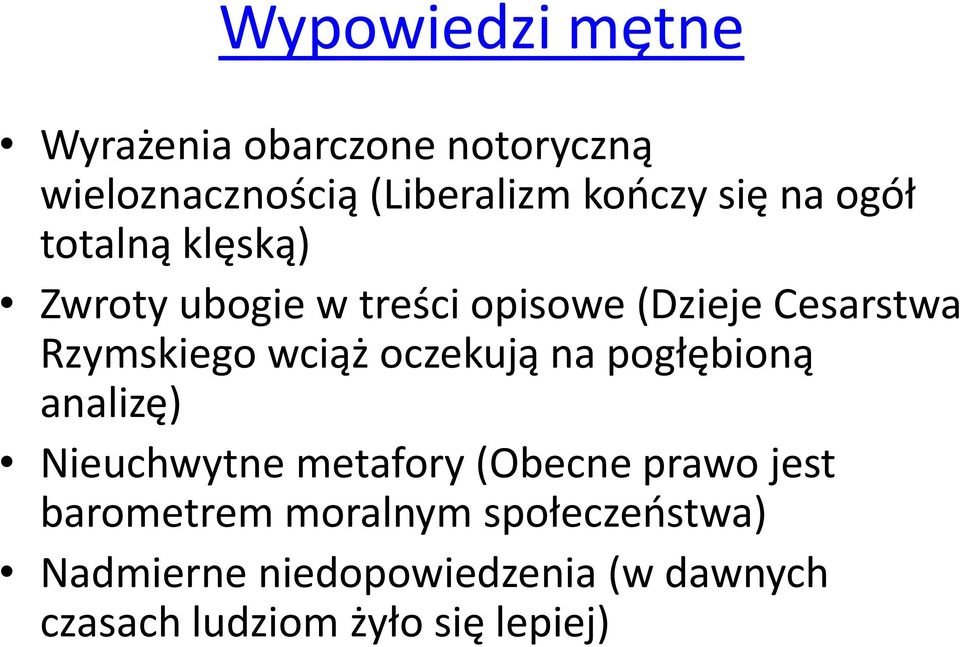 wciąż oczekują na pogłębioną analizę) Nieuchwytne metafory (Obecne prawo jest barometrem