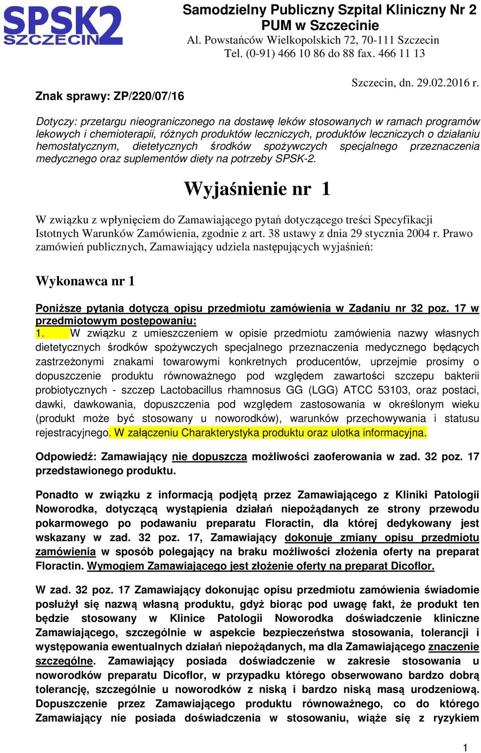 Dotyczy: przetargu nieograniczonego na dostawę leków stosowanych w ramach programów lekowych i chemioterapii, różnych produktów leczniczych, produktów leczniczych o działaniu hemostatycznym,