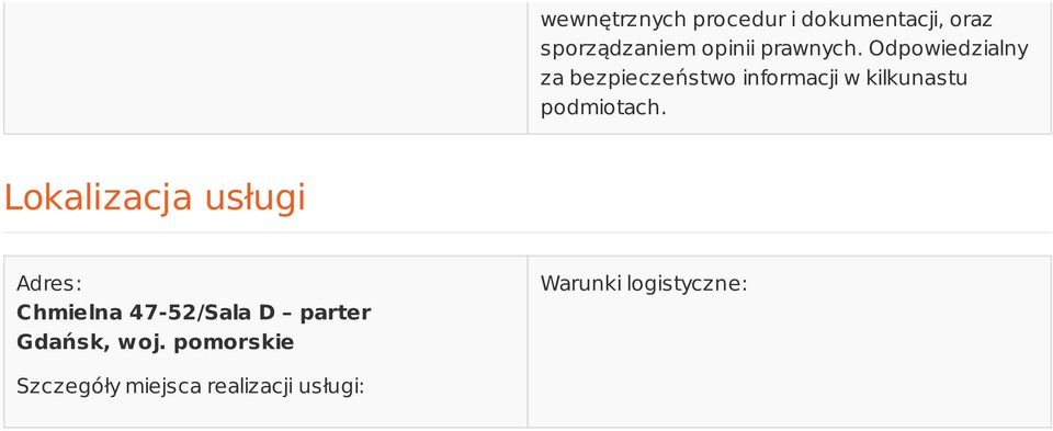 Odpowiedzialny za bezpieczeństwo informacji w kilkunastu podmiotach.