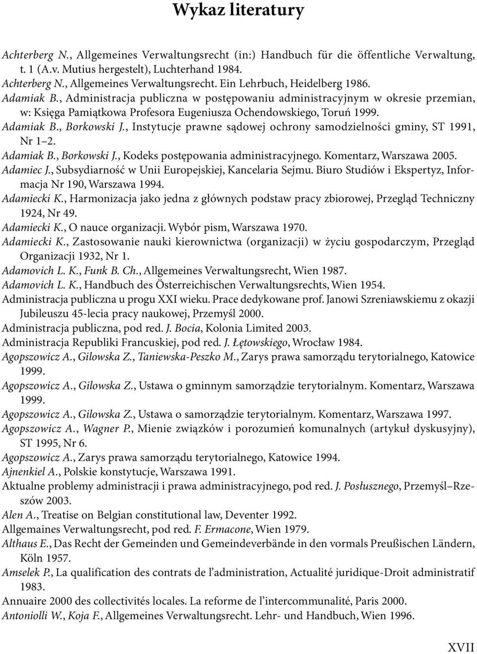 prawne. sądowej. ochrony. samodzielności. gminy,. ST. 1991,. Nr.1 2. Adamiak B.,.Borkowski J.,.Kodeks.postępowania.administracyjnego..Komentarz,.Warszawa.2005. Adamiec J.,.Subsydiarność.w.Unii.