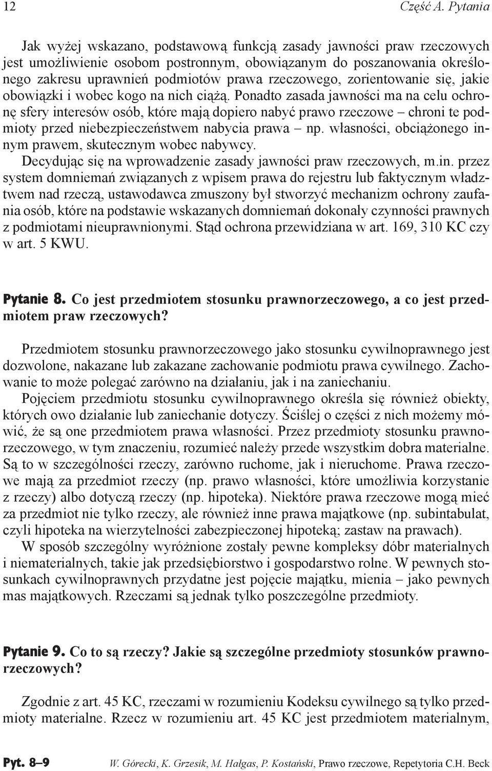 rzeczowego, zorientowanie się, jakie obowiązki i wobec kogo na nich ciążą.