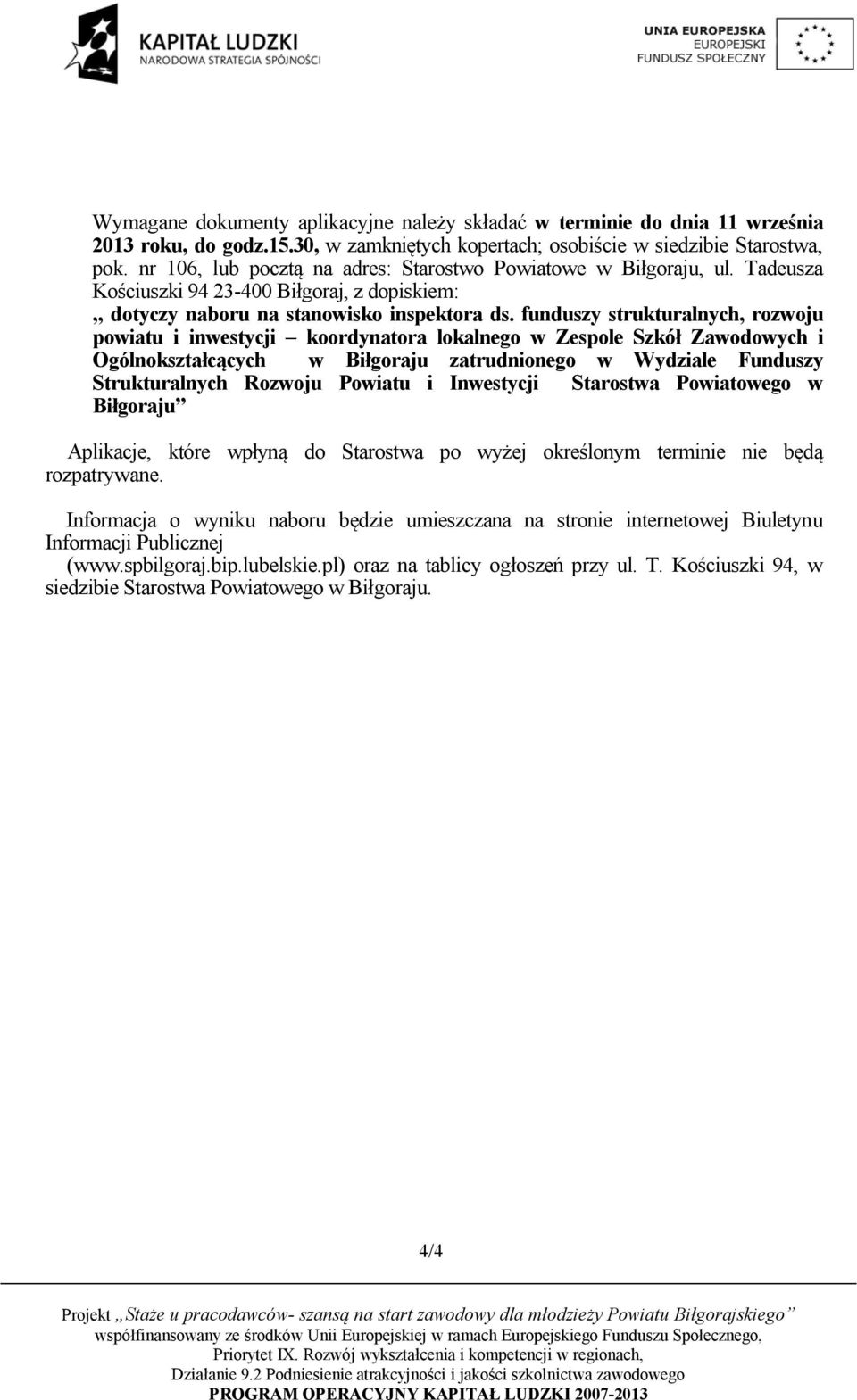 funduszy strukturalnych, rozwoju powiatu i inwestycji koordynatora lokalnego w Zespole Szkół Zawodowych i Ogólnokształcących w Biłgoraju zatrudnionego w Wydziale Funduszy Strukturalnych Rozwoju