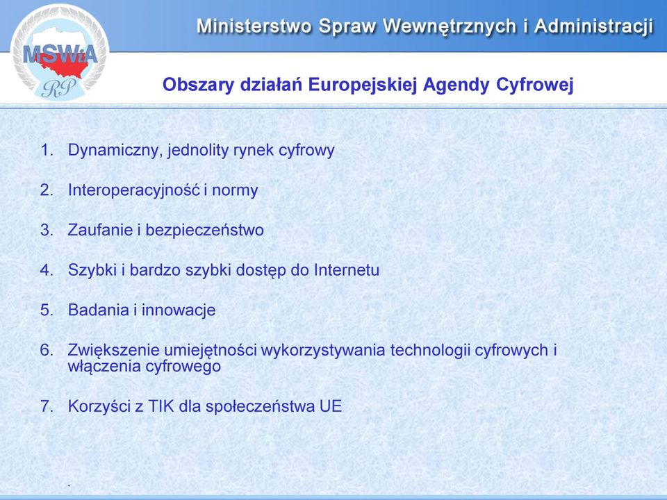 Zaufanie i bezpieczeństwo 4. Szybki i bardzo szybki dostęp do Internetu 5.