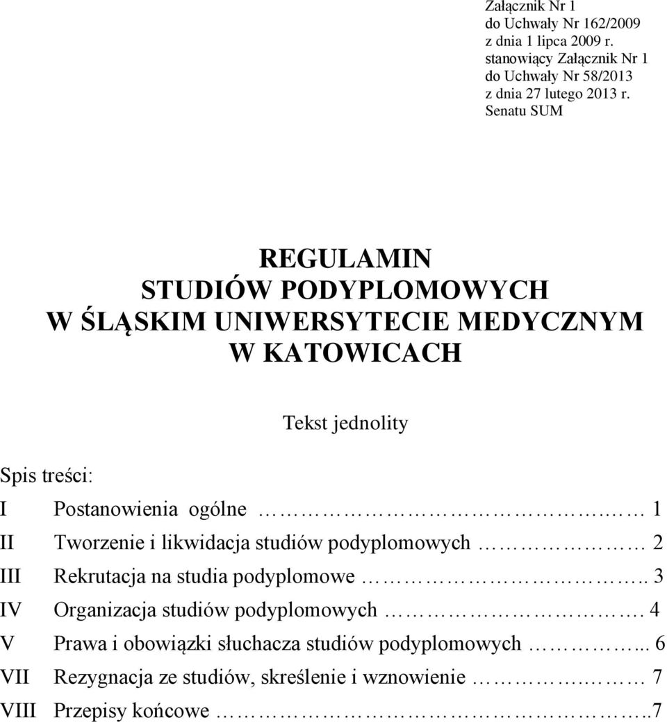 ogólne. 1 II Tworzenie i likwidacja studiów podyplomowych 2 III Rekrutacja na studia podyplomowe.. 3 IV Organizacja studiów podyplomowych.