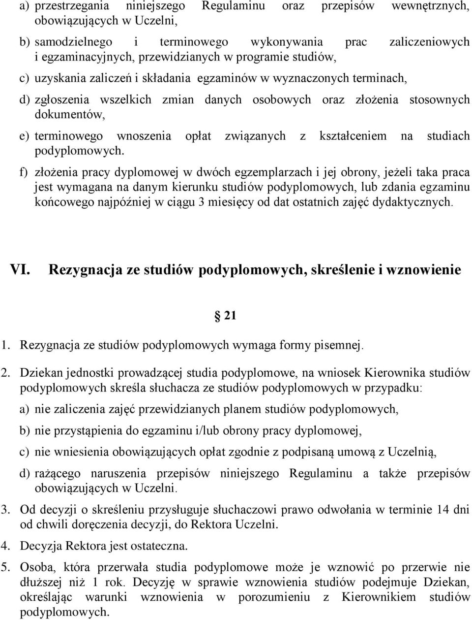 opłat związanych z kształceniem na studiach podyplomowych.