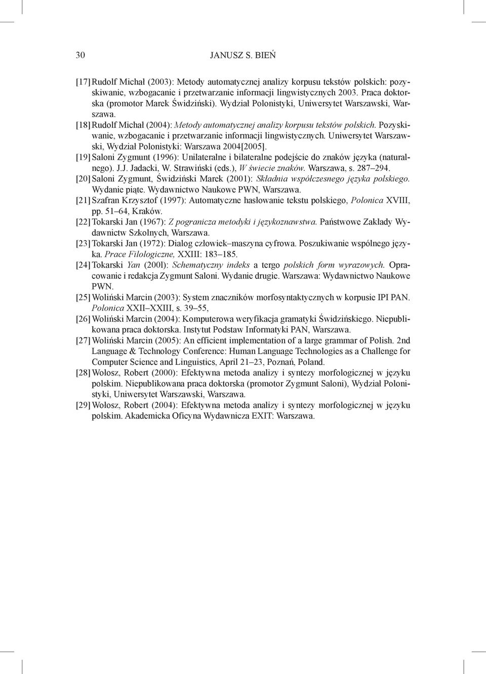 Pozyskiwanie, wzbogacanie i przetwarzanie informacji lingwistycznych. Uniwersytet Warszawski, Wydział Polonistyki: Warszawa 2004[2005].