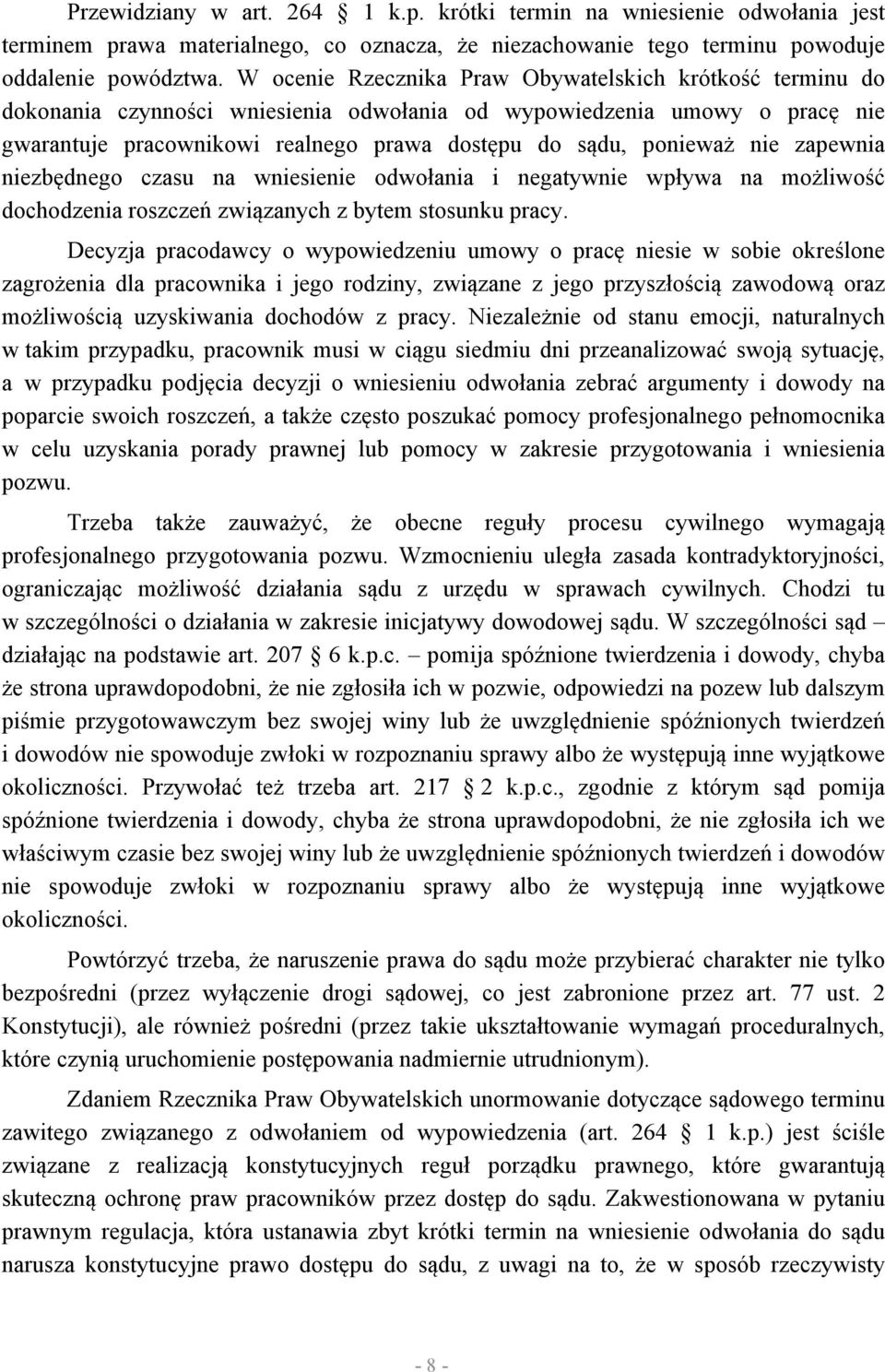 nie zapewnia niezbędnego czasu na wniesienie odwołania i negatywnie wpływa na możliwość dochodzenia roszczeń związanych z bytem stosunku pracy.