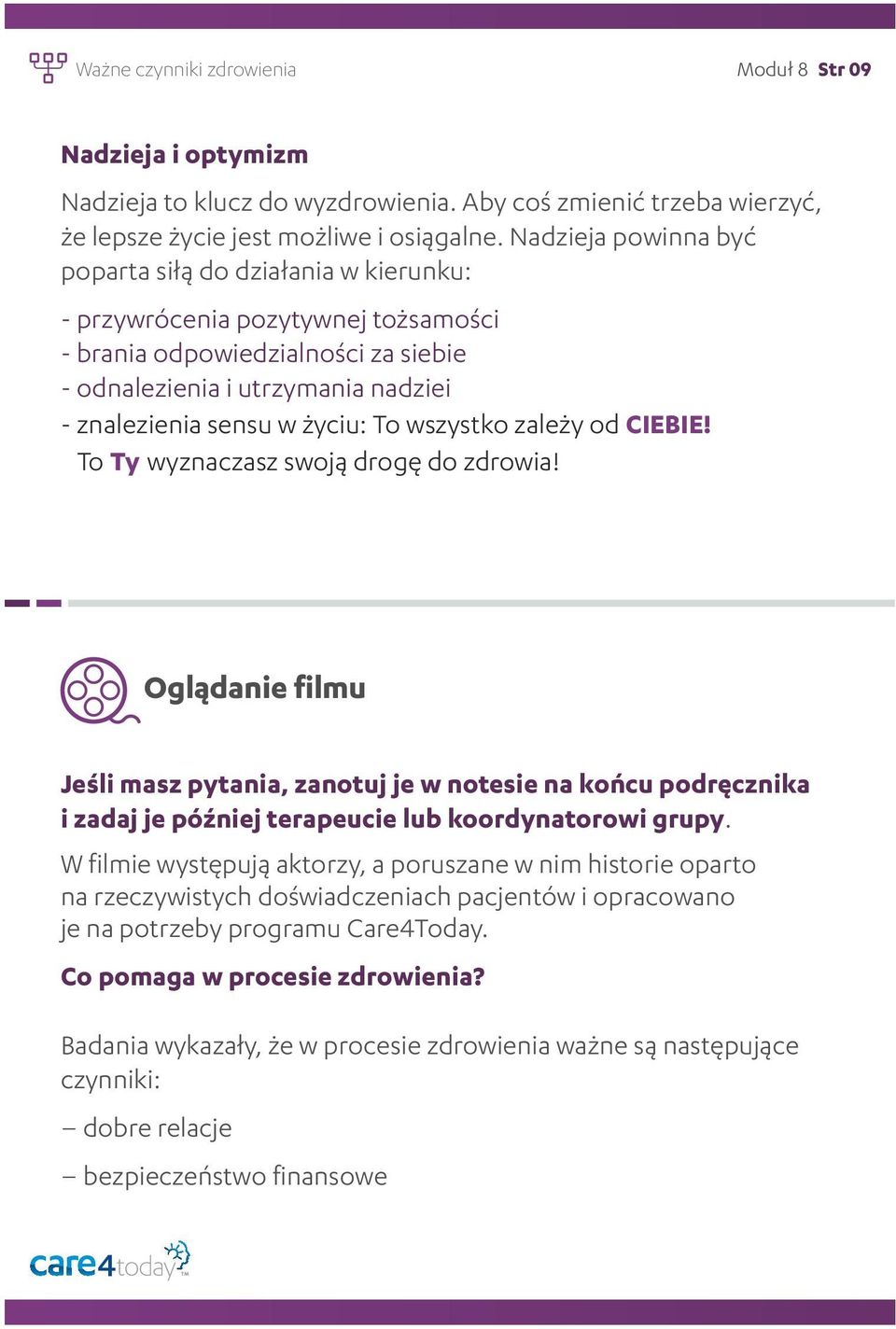 To wszystko zależy od CIEBIE! To Ty wyznaczasz swoją drogę do zdrowia!