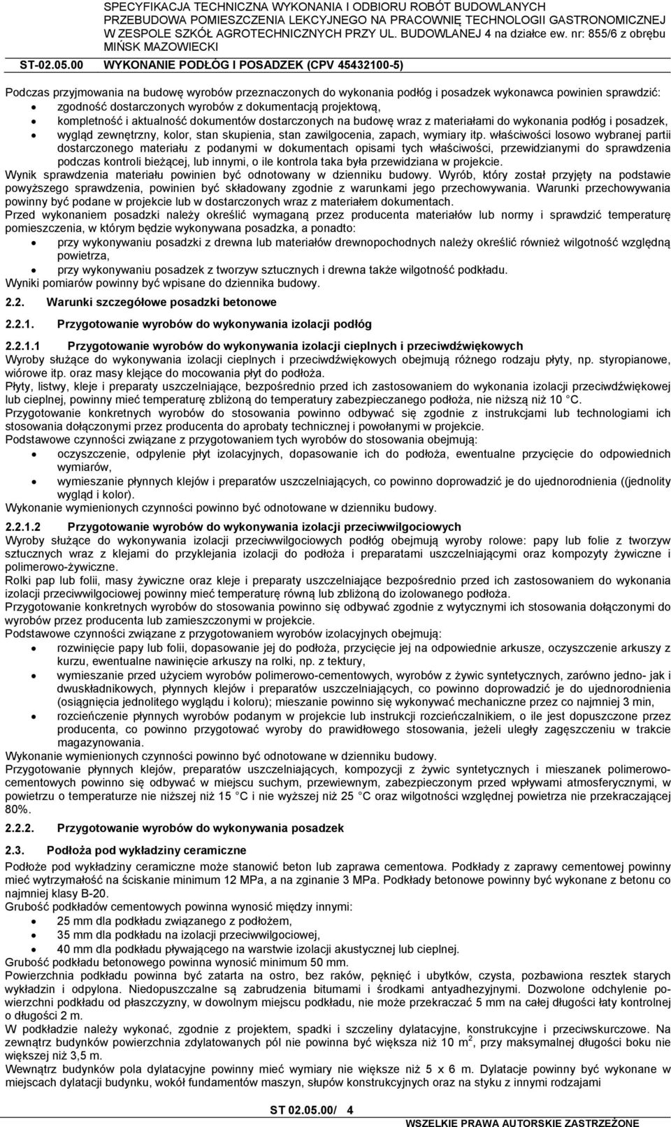 właściwości losowo wybranej partii dostarczonego materiału z podanymi w dokumentach opisami tych właściwości, przewidzianymi do sprawdzenia podczas kontroli bieżącej, lub innymi, o ile kontrola taka