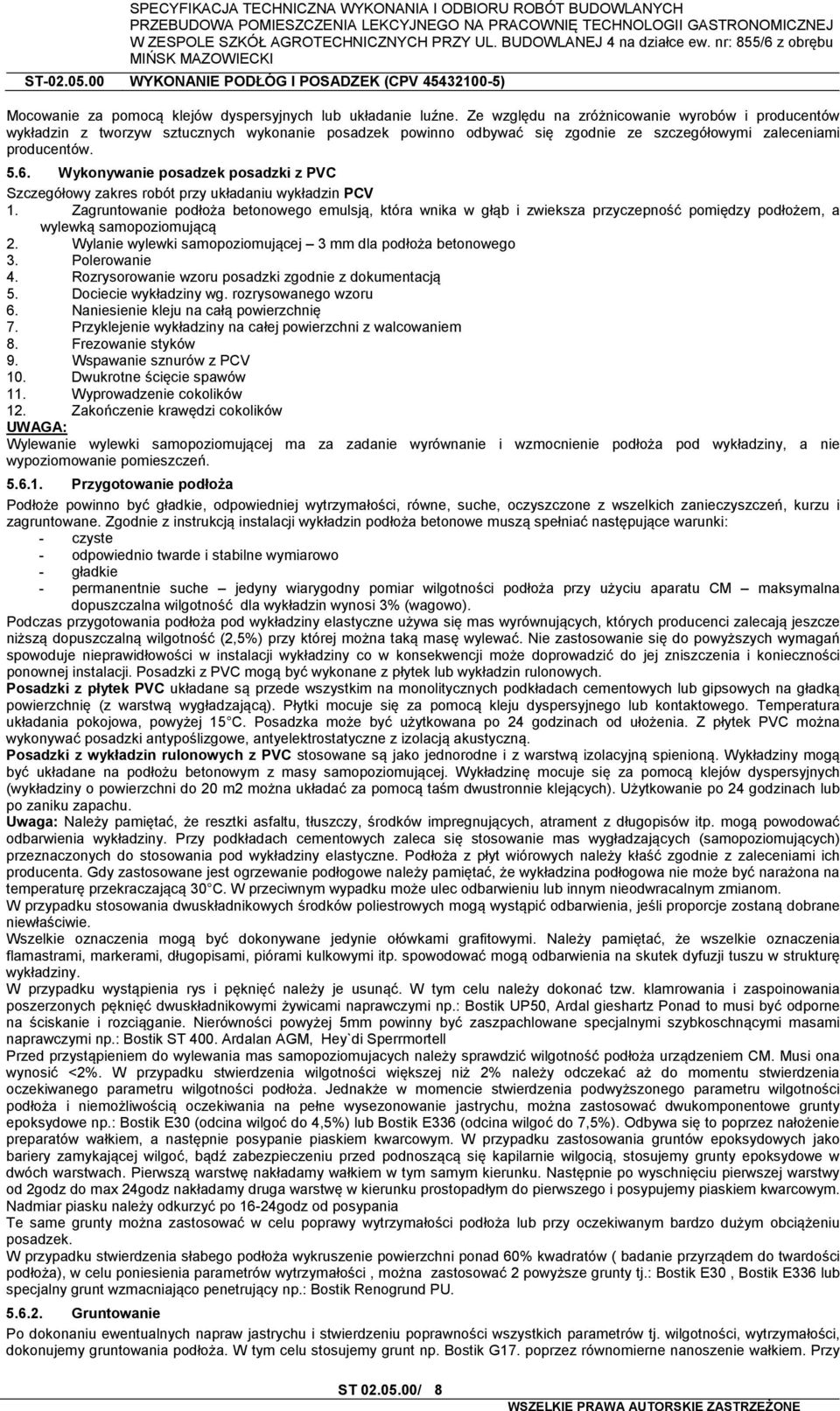 Wykonywanie posadzek posadzki z PVC Szczegółowy zakres robót przy układaniu wykładzin PCV 1.