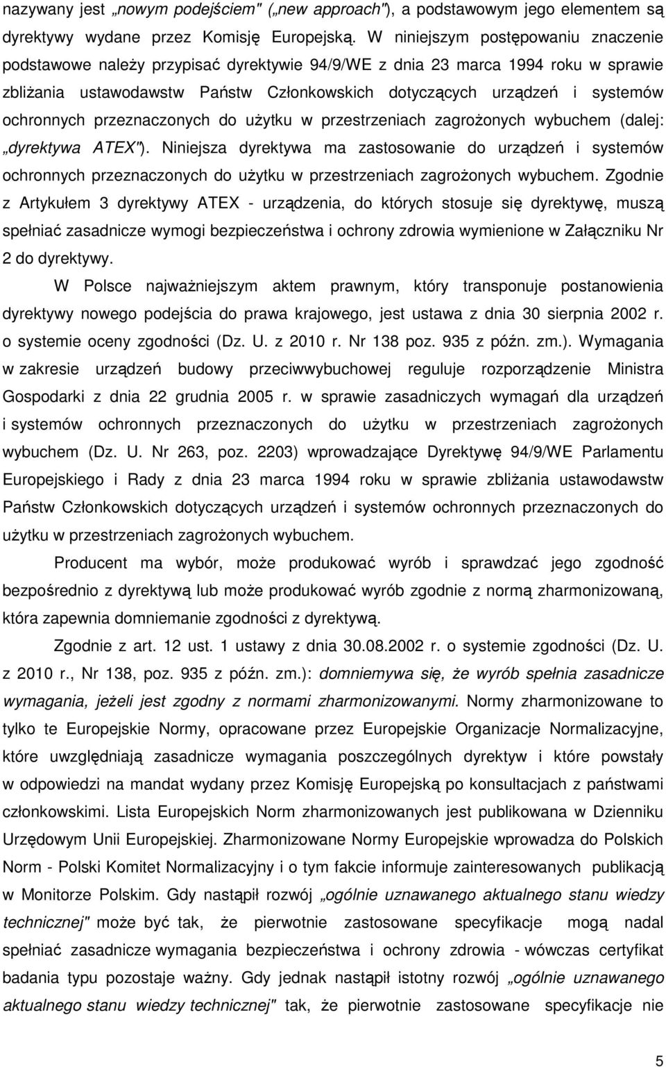 ochronnych przeznaczonych do uŝytku w przestrzeniach zagroŝonych wybuchem (dalej: dyrektywa ATEX").