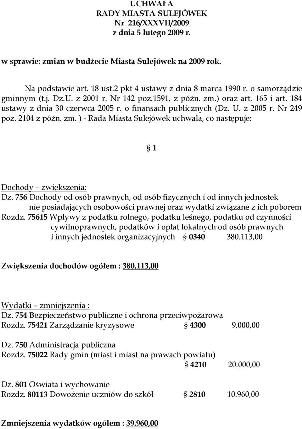 zm. ) - Rada Miasta Sulejówek uchwala, co następuje: 1 Dochody zwiększenia: Dz.