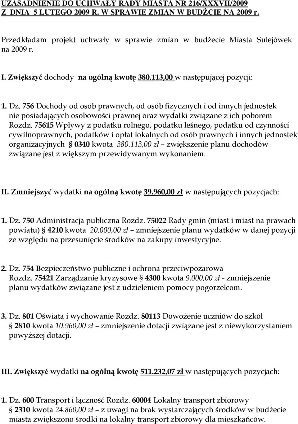 756 Dochody od osób prawnych, od osób fizycznych i od innych jednostek nie posiadających osobowości prawnej oraz wydatki związane z ich poborem Rozdz.