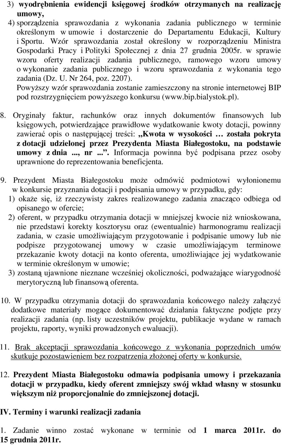 w sprawie wzoru oferty realizacji zadania publicznego, ramowego wzoru umowy o wykonanie zadania publicznego i wzoru sprawozdania z wykonania tego zadania (Dz. U. Nr 264, poz. 2207).