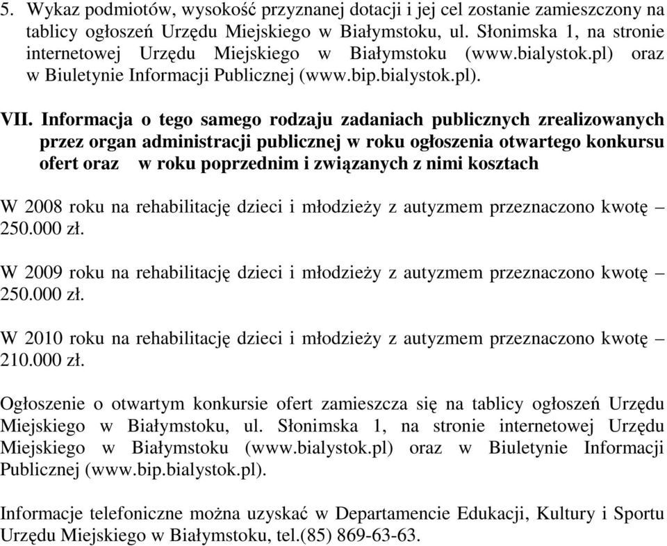 Informacja o tego samego rodzaju zadaniach publicznych zrealizowanych przez organ administracji publicznej w roku ogłoszenia otwartego konkursu ofert oraz w roku poprzednim i związanych z nimi