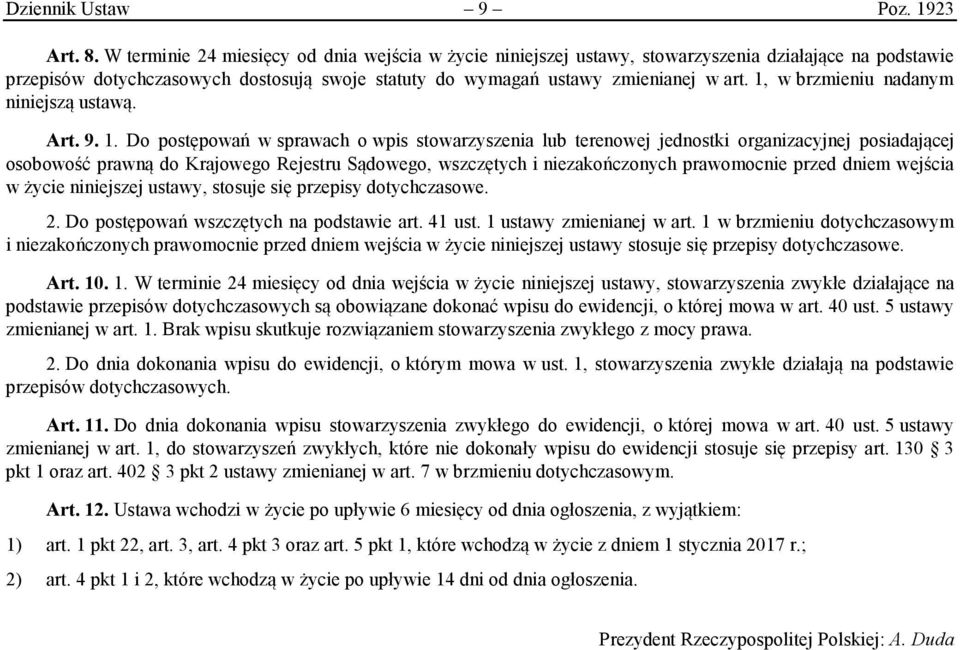1, w brzmieniu nadanym niniejszą ustawą. Art. 9. 1.