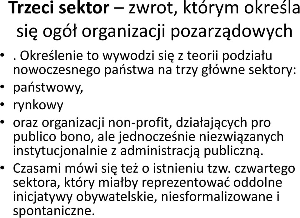 organizacji non-profit, działających pro publico bono, ale jednocześnie niezwiązanych instytucjonalnie z