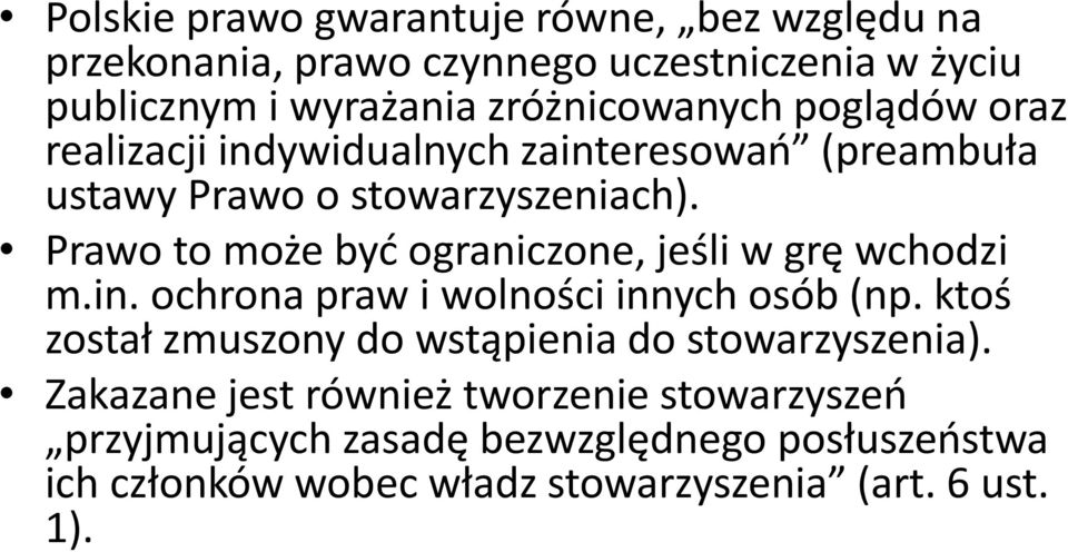 Prawo to może być ograniczone, jeśli w grę wchodzi m.in. ochrona praw i wolności innych osób (np.