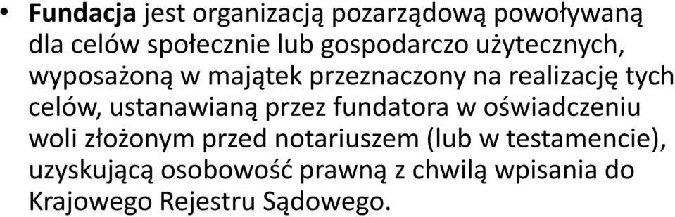celów, ustanawianą przez fundatora w oświadczeniu woli złożonym przed notariuszem