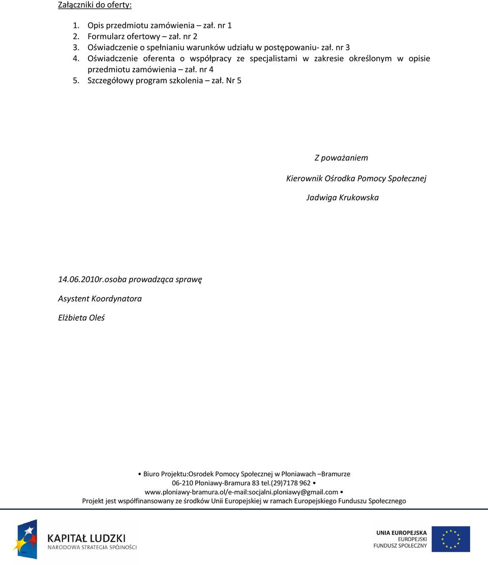 Oświadczenie oferenta o współpracy ze specjalistami w zakresie określonym w opisie przedmiotu zamówienia zał. nr 4 5.