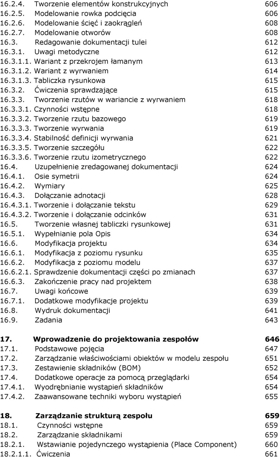 3.3. Tworzenie rzutów w wariancie z wyrwaniem 618 16.3.3.1. Czynności wstępne 618 16.3.3.2. Tworzenie rzutu bazowego 619 16.3.3.3. Tworzenie wyrwania 619 16.3.3.4.