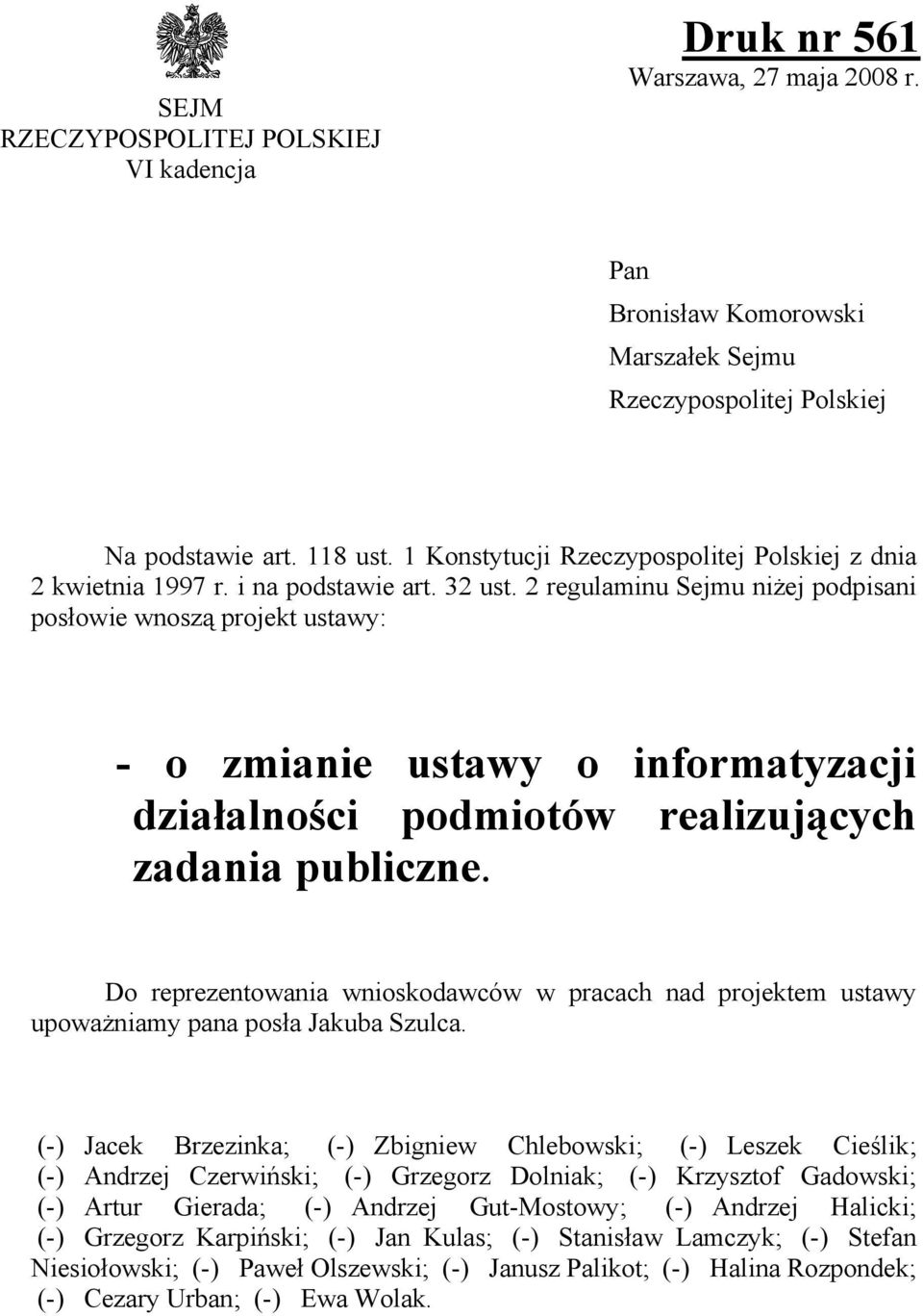 2 regulaminu Sejmu niżej podpisani posłowie wnoszą projekt ustawy: - o zmianie ustawy o informatyzacji działalności podmiotów realizujących zadania publiczne.