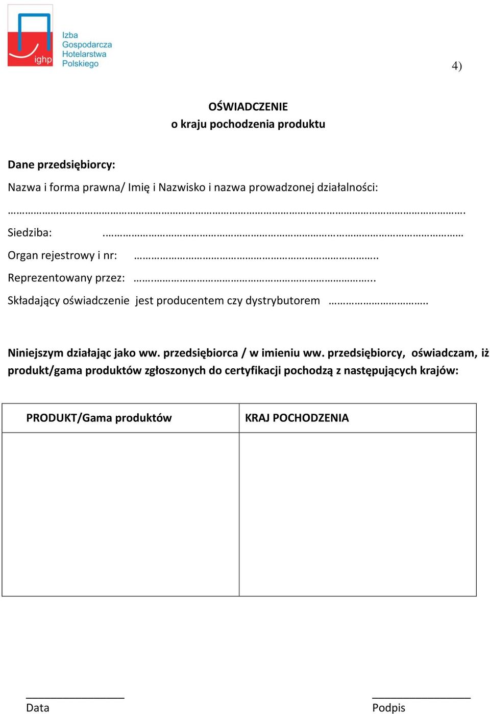 ... Składający oświadczenie jest producentem czy dystrybutorem.. Niniejszym działając jako ww.