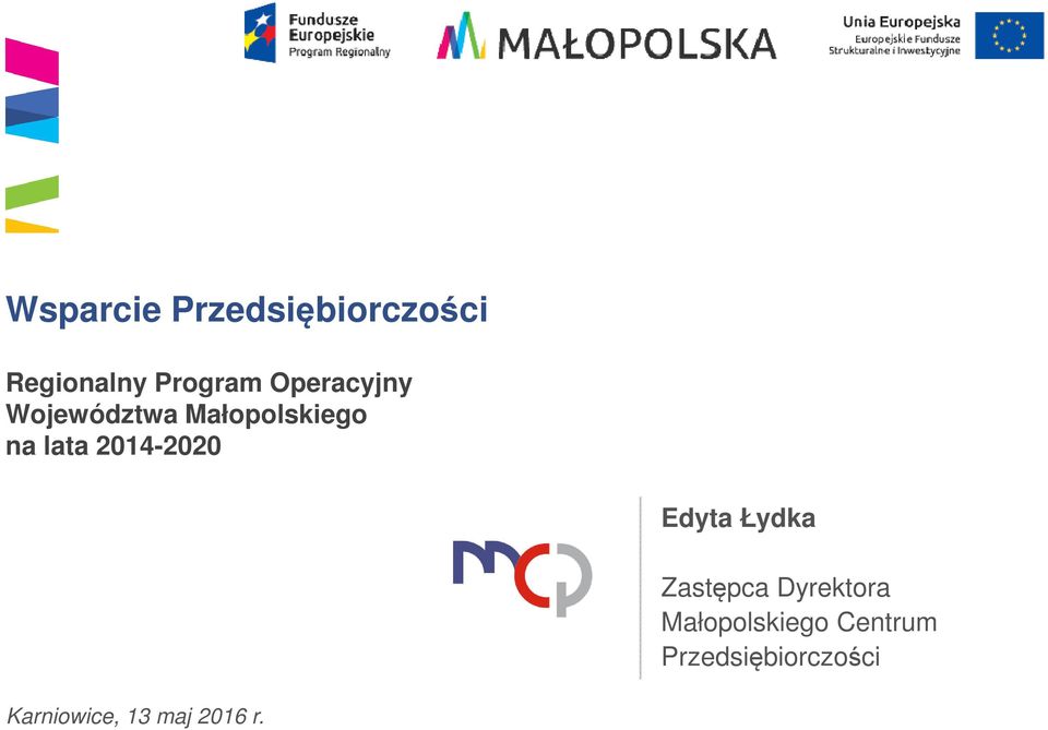 2014-2020 Edyta Łydka Zastępca Dyrektora