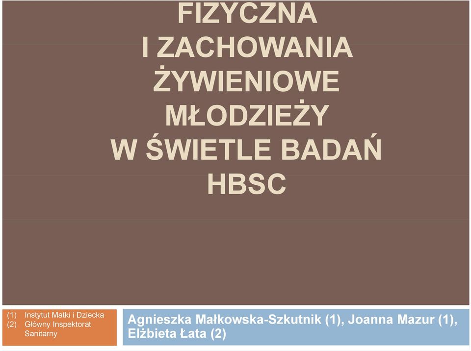 (2) Główny Inspektorat Sanitarny Agnieszka