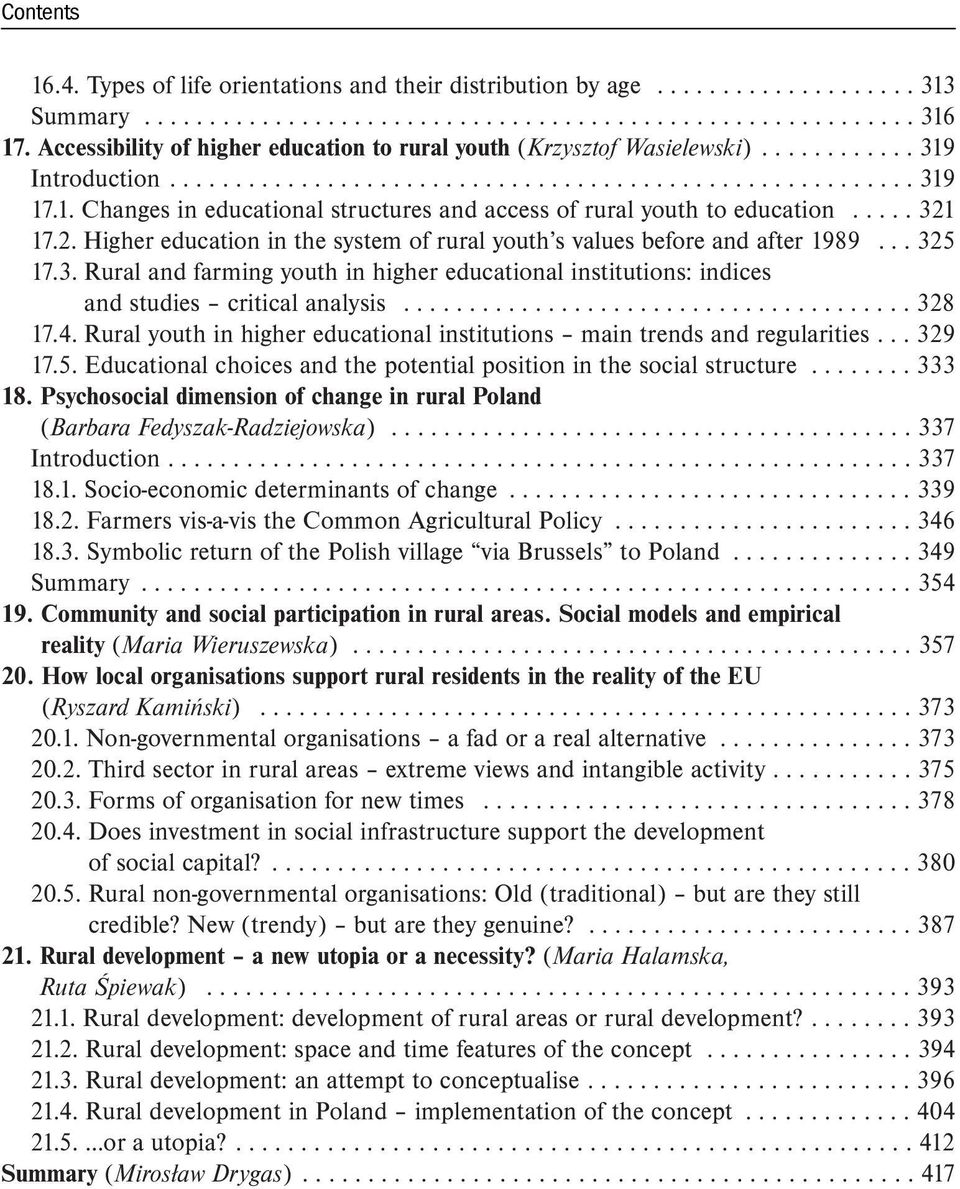 .... 321 17.2. Higher education in the system of rural youth s values before and after 1989... 325 17.3. Rural and farming youth in higher educational institutions: indices and studies critical analysis.