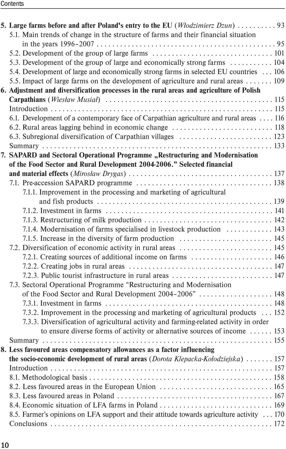 .............................. 101 5.3. Development of the group of large and economically strong farms........... 104 5.4. Development of large and economically strong farms in selected EU countries.