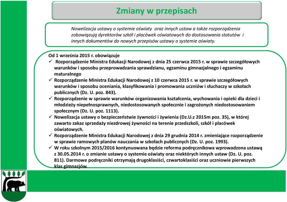 w sprawie szczegółowych warunków i sposobu przeprowadzania sprawdzianu, egzaminu gimnazjalnego i egzaminu maturalnego Rozporządzenie Ministra dukacji arodowej z 10 czerwca 2015 r.
