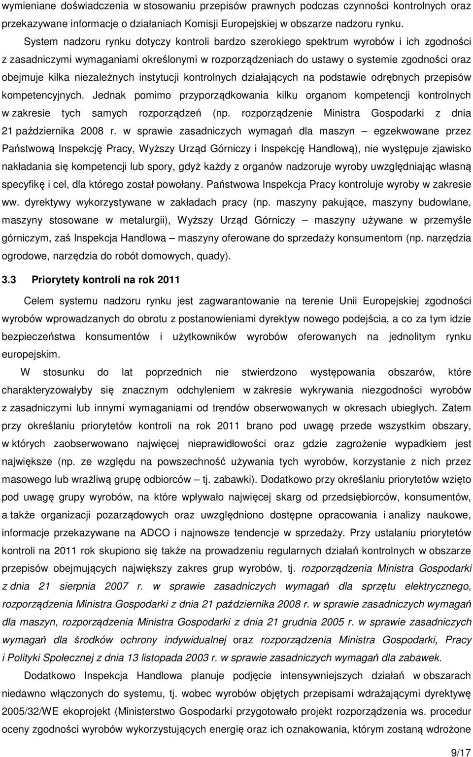 niezależnych instytucji kontrolnych działających na podstawie odrębnych przepisów kompetencyjnych.