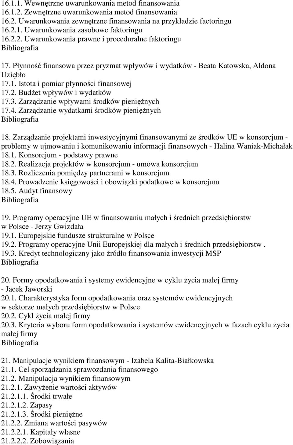 3. Zarządzanie wpływami środków pienięŝnych 17.4. Zarządzanie wydatkami środków pienięŝnych 18.