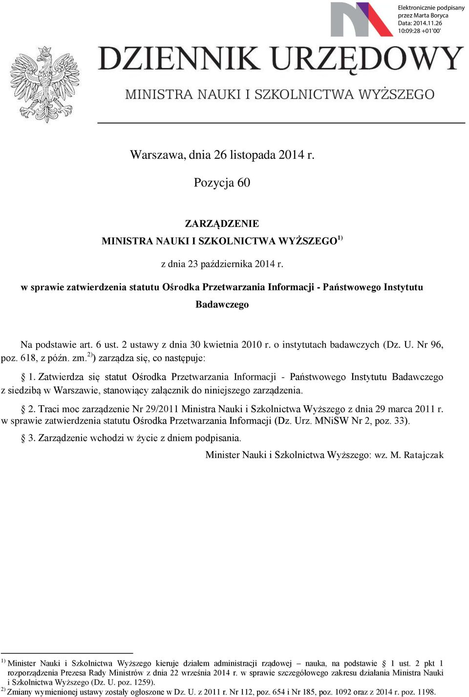 Nr 96, poz. 618, z późn. zm. 2) ) zarządza się, co następuje: 1.