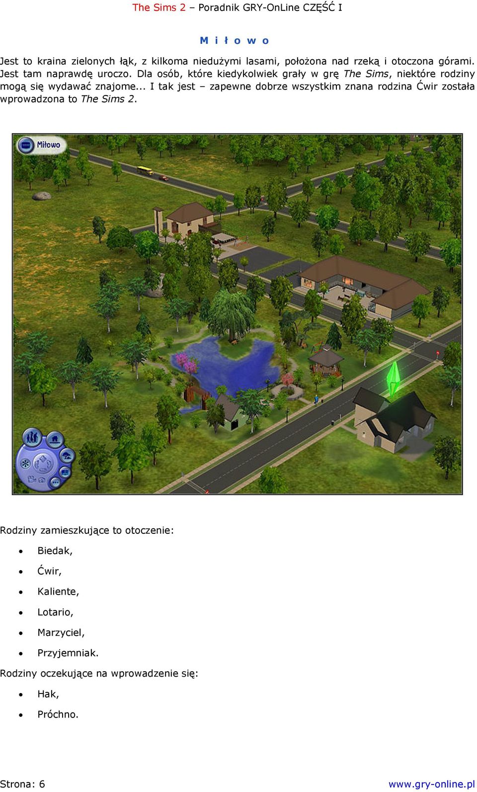 .. I tak jest zapewne dobrze wszystkim znana rodzina Ćwir została wprowadzona to The Sims 2.