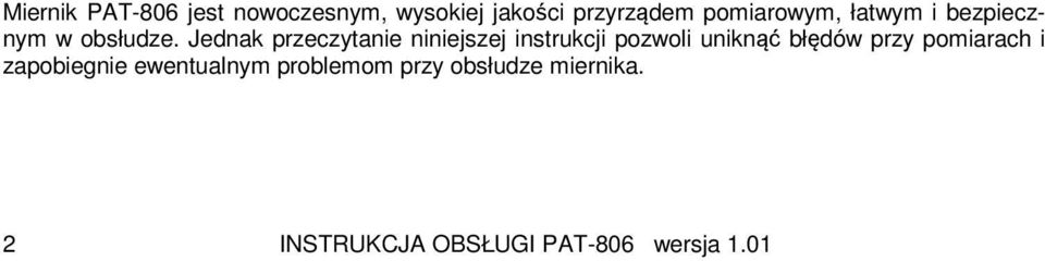 Jednak przeczytanie niniejszej instrukcji pozwoli uniknąć błędów przy