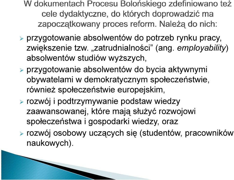 demokratycznym społeczeństwie, również społeczeństwie europejskim, rozwój i podtrzymywanie podstaw wiedzy
