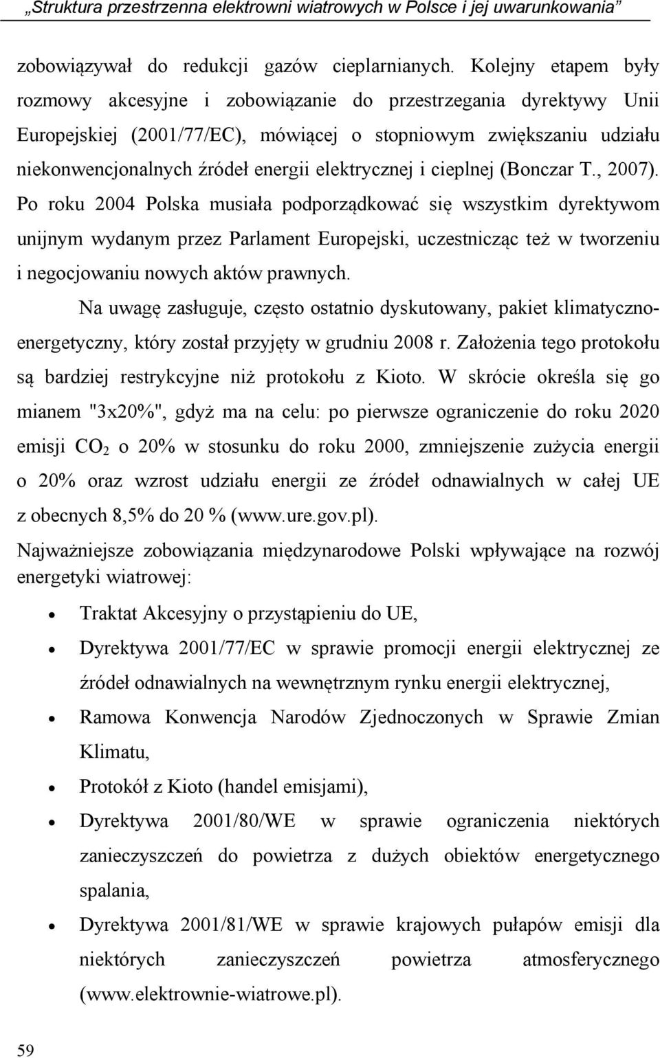 elektrycznej i cieplnej (Bonczar T., 2007).