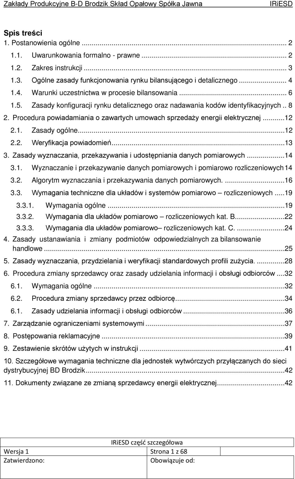 Procedura powiadamiania o zawartych umowach sprzedaży energii elektrycznej...12 2.1. Zasady ogólne...12 2.2. Weryfikacja powiadomień...13 3.