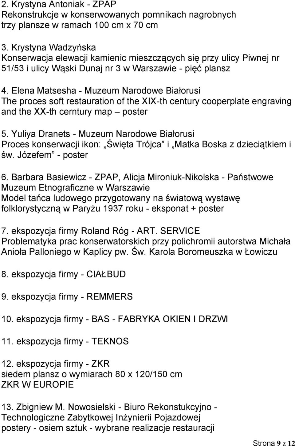 Elena Matsesha - Muzeum Narodowe Białorusi The proces soft restauration of the XIX-th century cooperplate engraving and the XX-th cerntury map poster 5.