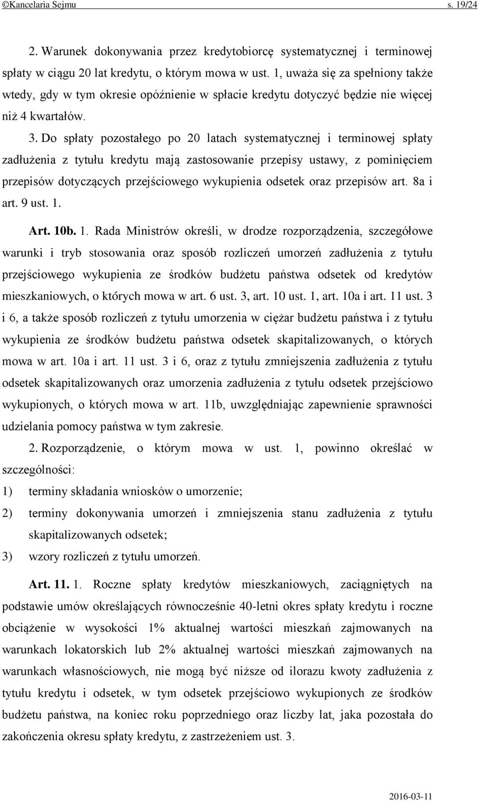 Do spłaty pozostałego po 20 latach systematycznej i terminowej spłaty zadłużenia z tytułu kredytu mają zastosowanie przepisy ustawy, z pominięciem przepisów dotyczących przejściowego wykupienia