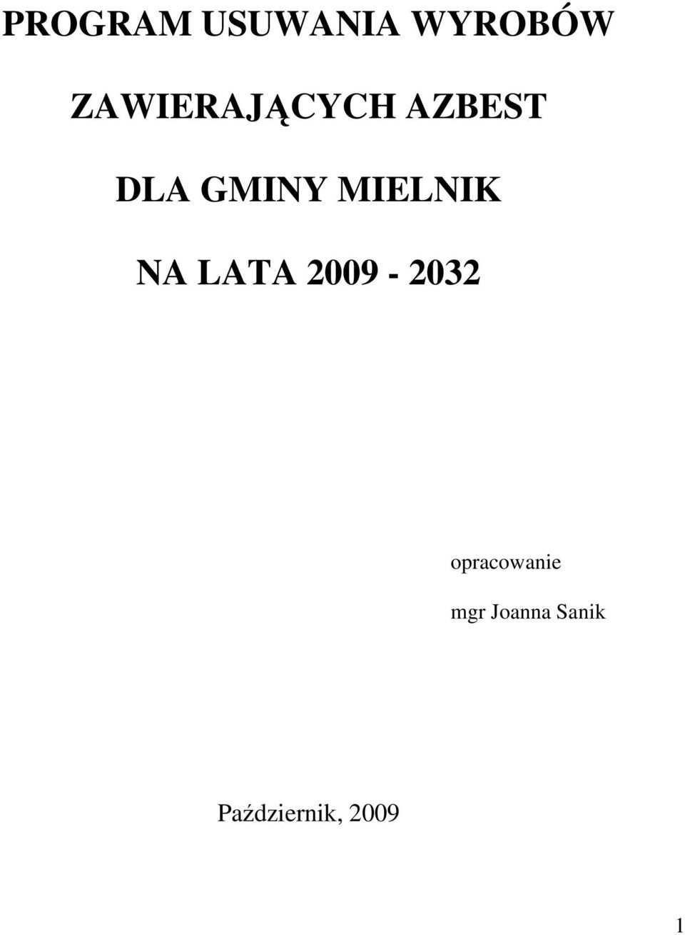MIELNIK NA LATA 2009-2032